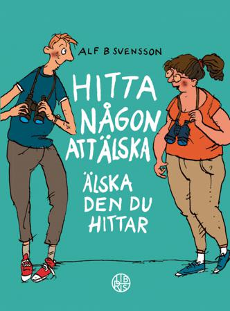 Hitta någon att älska : älska den du hittat - Bok av Alf B. Svensson - Inbunden