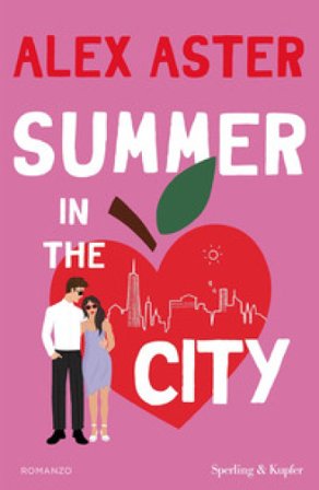 Summer in the City. Ediz. italiana Alex Aster