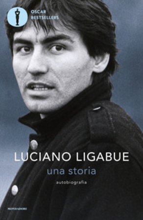 Una storia. Autobiografia Luciano Ligabue