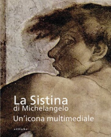 La Sistina di Michelangelo. Un'icona multimediale