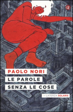 Le parole senza le cose Paolo Nori