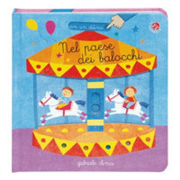 Nel paese dei balocchi. Ediz. a colori Gabriele Clima