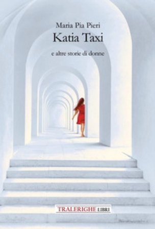 Katia Taxi e altre storie di donne Maria Pia Pieri