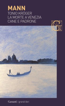 Tonio Kröger-La morte a Venezia-Cane e padrone Thomas Mann