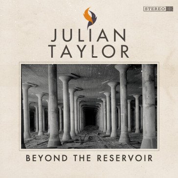 Beyond the reservoir JULIAN TAYLOR