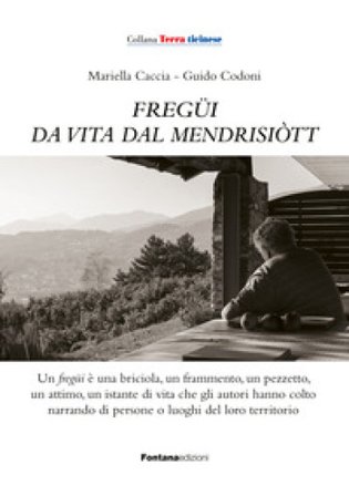 Fregüi da vita dal mendrisiott. Con QR Code Mariella Caccia