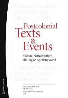 Postcolonial texts and events : cultural narratives from the english-speaking world, ISBN: 9789144070698