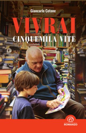 Vivrai cinquemila vite Giancarlo Cotone