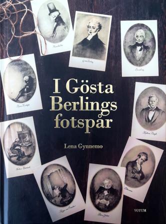 I Gösta Berlings fotspår - Bok av Lena Gynnemo - Inbunden