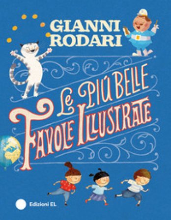 Le più belle favole illustrate. Ediz. a colori Gianni Rodari