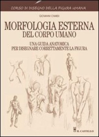 Morfologia esterna del corpo umano. Ediz. illustrata Giovanni Civardi