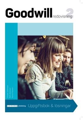 Goodwill Redovisning 2 Uppgiftsbok med lösningar - Bok av Christer Johansson, Rolf Johansson, m.fl. - Häfte