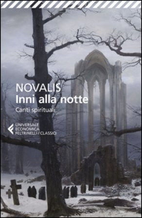 Inni alla notte-Canti spirituali. Testo tedesco a fronte Friedrich von Hardenberg (Novalis)