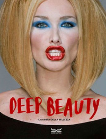 Deep beauty. Il dubbio della bellezza