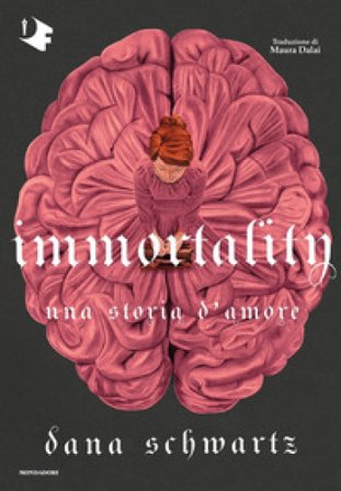 Immortality. Una storia d'amore Dana Schwartz