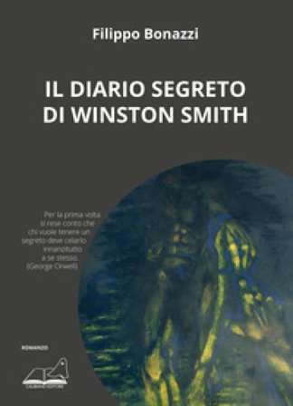 Il diario segreto di Winston Smith Filippo Bonazzi