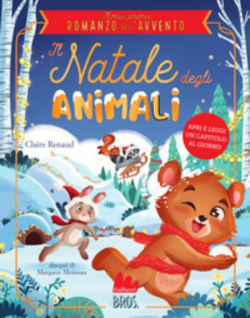 Il Natale degli animali. Il mio primo romanzo dell'Avvento. Ediz. a colori Claire Renaud