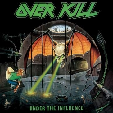 Under the influence Overkill