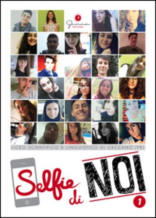 Selfie di noi. Vol. 7: Liceo scientifico e linguistico di Ceccano (FR)