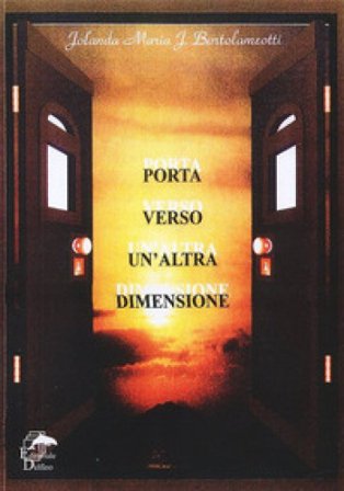 Porta verso un'altra dimensione Jolanda M. Bortolameotti
