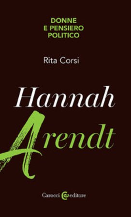 Hannah Arendt. Donne e pensiero politico Rita Corsi