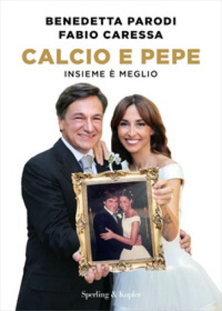 Calcio e pepe. Insieme è meglio Benedetta Parodi