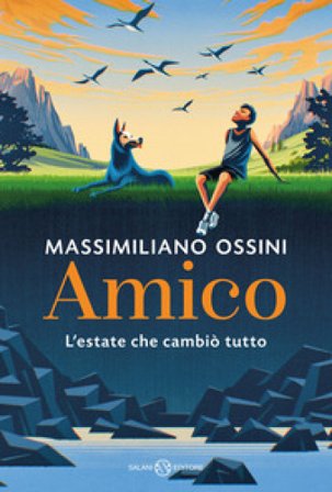 Amico. L'estate che cambiò tutto Massimiliano Ossini