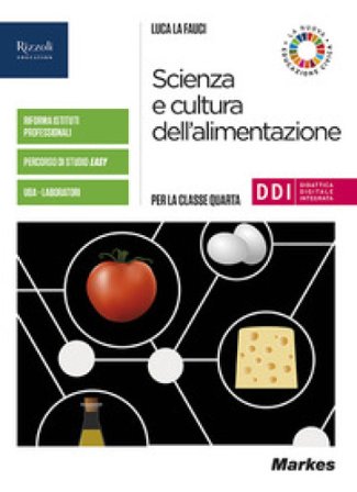 Scienza e cultura dell'alimentazione. Per la 4a classe delle Scuole superiori. Con e-book. Con espansione online Luca La Fauci