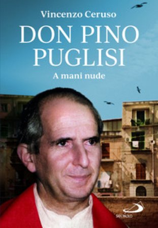 Don Pino Puglisi. A mani nude Vincenzo Ceruso
