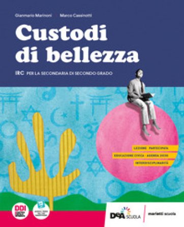 Custodi di bellezza. Con UdA multidisciplinari di Educazione civica. Per le Scuole superiori. Con e-book. Con espansione online Gianmario Marinoni