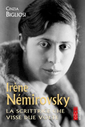Irène Némirovsky. La scrittrice che visse due volte Cinzia Bigliosi