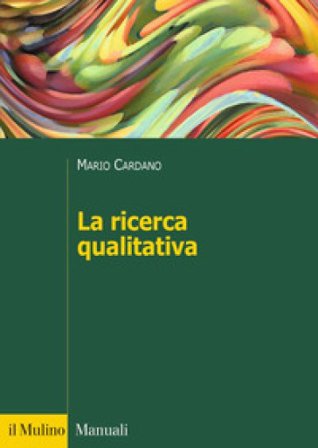 La ricerca qualitativa Mario Cardano
