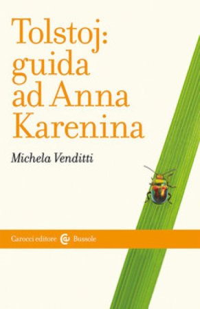 Tolstoj: guida ad Anna Karenina Michela Venditti