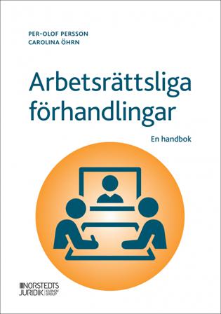 Arbetsrättsliga förhandlingar : En handbok - Bok av Carolina Öhrn & Per-Olof Persson - Häfte