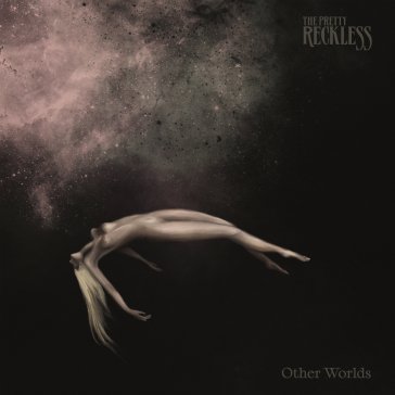 Other worlds THE PRETTY RECKLESS