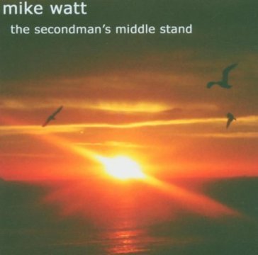Secondman's middle .+ dvd Mike Watt
