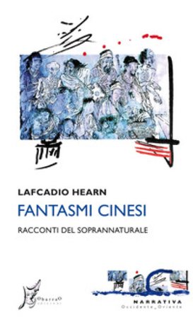 Fantasmi cinesi. Racconti del soprannaturale Lafcadio Hearn