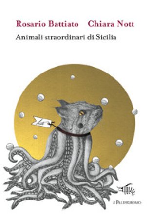 Animali straordinari di Sicilia. Ediz. illustrata Rosario Battiato
