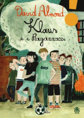 Klaus e i ragazzacci. Ediz. ad alta leggibilità David Almond