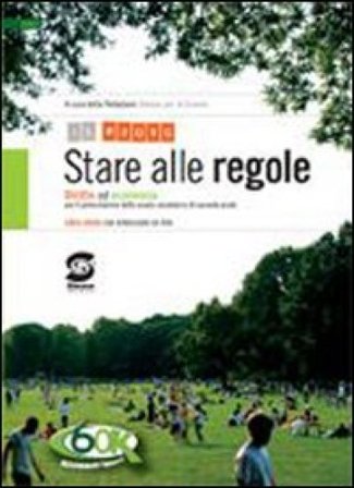 Stare alle regole. Diritto ed economia. Senza codice civile. Per il biennio delle Scuole superiori Rosaria Amato