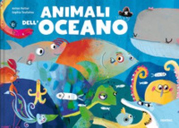 Animali dell'oceano. Ediz. a colori Anton Poitier