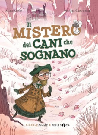 Il mistero dei cani che sognano. Ediz. illustrata Alice Keller