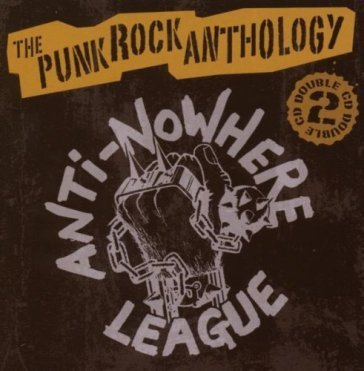 A punk rock anthology Anti Nowhere League