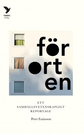 Förorten : ett samhällsvetenskapligt reportage - Bok av Peter Esaiasson - Pocket