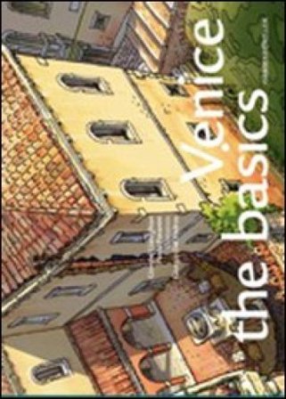 Venice: the basics Giorgio Gianighian