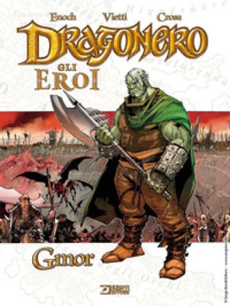 Gmor. Dragonero. Gli eroi Luca Enoch