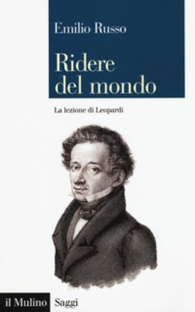 Ridere del mondo. La lezione di Leopardi Emilio Russo