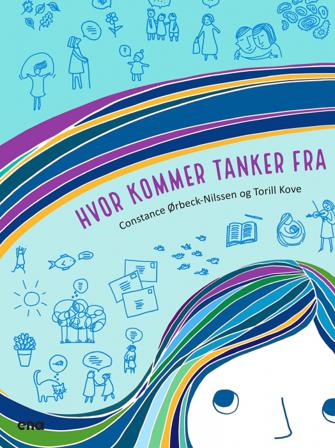 Hvor kommer tanker fra - Bok av Constance Ørbeck-Nilssen - Hardback