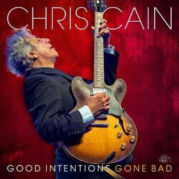 Good intentions gone bad CHRIS CAIN