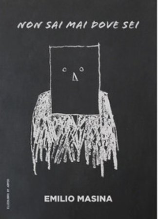 Non sai mai dove sei Emilio Masina